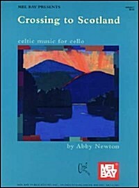 Crossing to Scotland: Celtic Music for Cello (Paperback)