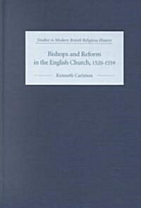 Bishops and Reform in the English Church, 1520-1559 (Hardcover)