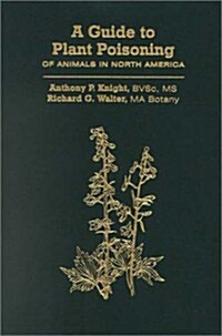 A Guide to Plant Poisoning of Animals in North America (Paperback)