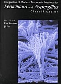 Integration of Modern Taxonomic Methods for Penicillium and Aspergillus Classification (Hardcover)