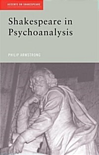 Shakespeare in Psychoanalysis (Paperback)