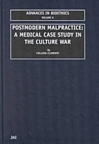Postmodern Malpractice: A Medical Case Study in the Culture War (Hardcover)