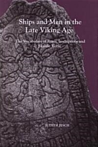 Ships and Men in the Late Viking Age : The Vocabulary of Runic Inscriptions and Skaldic Verse (Hardcover)