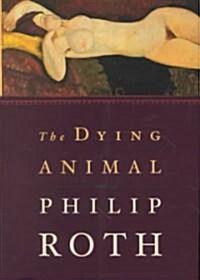 The Dying Animal (Hardcover)