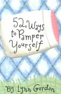 52 Ways to Pamper Yourself (Paperback)