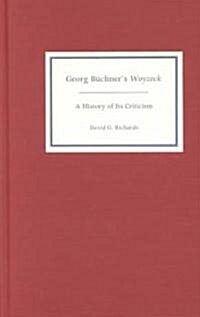 Georg B?hners Woyzeck: A History of Its Criticism (Hardcover)