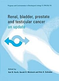 Renal, Bladder, Prostate and Testicular Cancer : An Update, Second Edition (Hardcover, 2 New edition)