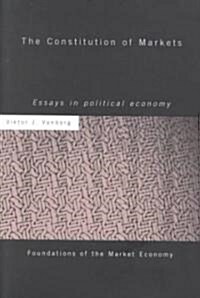 The Constitution of Markets : Essays in Political Economy (Hardcover)