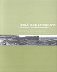 Threatened Landscapes : Conserving Cultural Environments (Paperback)