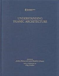 Understanding Islamic Architecture (Hardcover)