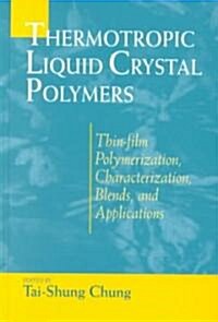Thermotropic Liquid Crystal Polymers: Thin-film Poly Chara Blends (Hardcover)