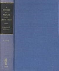 A History of Private Bill Legislation : (2 Volume Set) (Multiple-component retail product)