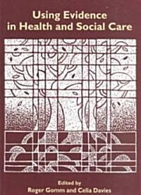 Using Evidence in Health and Social Care (Paperback)