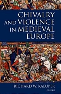 Chivalry and Violence in Medieval Europe (Paperback, Revised)