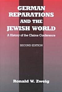 German Reparations and the Jewish World : A History of the Claims Conference (Hardcover, 2 Rev ed)