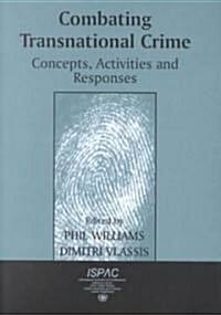 Combating Transnational Crime : Concepts, Activities and Responses (Hardcover)