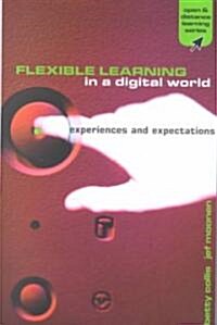 Flexible Learning in a Digital World : Experiences and Expectations (Hardcover)