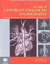 An Atlas of Contrast-Enhanced Angiography (Hardcover)
