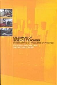 Dilemmas of Science Teaching : Perspectives on Problems of Practice (Paperback)