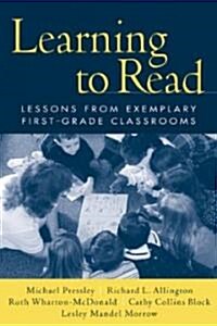 Learning to Read: Lessons from Exemplary First-Grade Classrooms (Paperback)