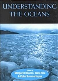 Understanding the Oceans : A Century of Ocean Exploration (Paperback)