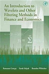 An Introduction to Wavelets and Other Filtering Methods in Finance and Economics (Hardcover)