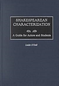 Shakespearean Characterization: A Guide for Actors and Students (Hardcover)