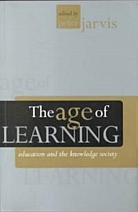 The Age of Learning : Education and the Knowledge Society (Paperback)