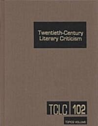 Twentieth-Century Literary Criticism: Excerpts from Criticism of the Works of Novelists, Poets, Playwrights, Short Story Writers, & Other Creative Wri (Hardcover)