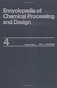 Encyclopedia of Chemical Processing and Design: Volume 4 - Asphalt Emulsion to Blending (Hardcover)