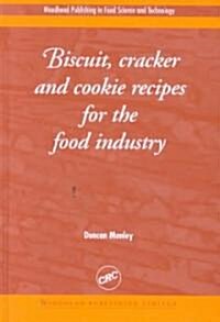 Biscuit, Cracker, and Cookie Recipes for the Food Industry (Hardcover)