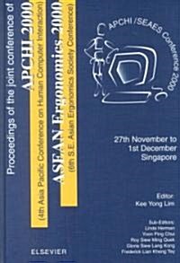 Proceedings of the 4th Asia Pacific Conference on Computer Human Interaction (Apchi 2000) and 6th S.E. Asian Ergonomics Society Conference (ASEAN Ergo (Hardcover)