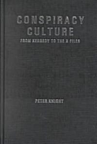 Conspiracy Culture : From Kennedy to the X Files (Hardcover)