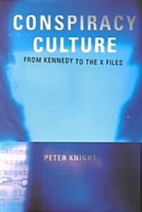 Conspiracy Culture : From Kennedy to the X Files (Paperback)