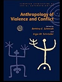 Anthropology of Violence and Conflict (Paperback)