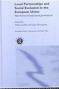 Local Partnership and Social Exclusion in the European Union : New Forms of Local Social Governance? (Hardcover)