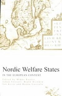 Nordic Welfare States in the European Context (Paperback)