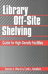Library Off-Site Shelving: Guide for High-Density Facilities (Paperback)