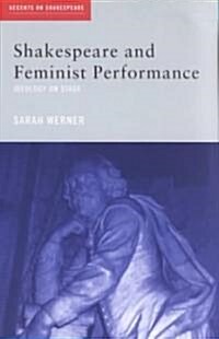 Shakespeare and Feminist Performance : Ideology on Stage (Paperback)