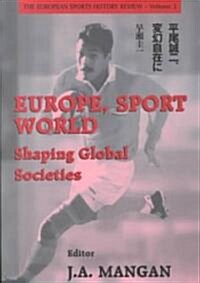 Europe, Sport, World : Shaping Global Societies (Paperback)