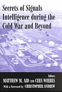 Secrets of Signals Intelligence During the Cold War : From Cold War to Globalization (Paperback)