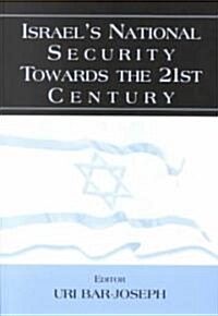 Israels National Security Towards the 21st Century (Paperback)