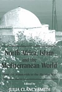 North Africa, Islam and the Mediterranean World (Paperback)