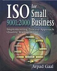 ISO 9001: 2000 for Small Business: Implementing Process-Approach Quality Management (Hardcover)