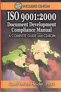 ISO 9001: 2000 Document Development Compliance Manual: A Complete Guide and CD-ROM [With CDROM] (Hardcover)