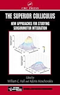 The Superior Colliculus: New Approaches for Studying Sensorimotor Integration (Hardcover)