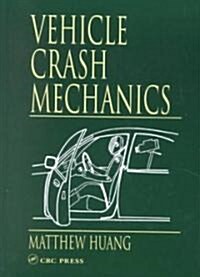 Vehicle Crash Mechanics (Hardcover)