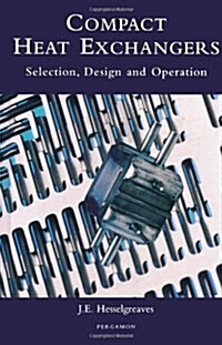 Compact Heat Exchangers : Selection, Design and Operation (Hardcover)