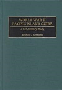 World War II Pacific Island Guide: A Geo-Military Study (Hardcover)