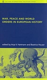 War, Peace and World Orders in European History (Paperback)